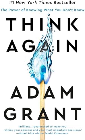 Think Again by Adam Grant — The Intelligence Upgrade You Didn’t Know You&nbsp;Needed